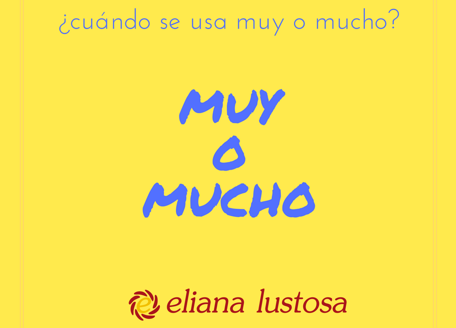 Muy vs Mucho